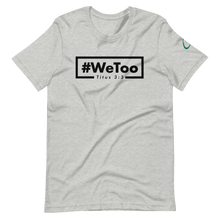 Load image into Gallery viewer, CrossWay #WeToo Unisex t-shirt